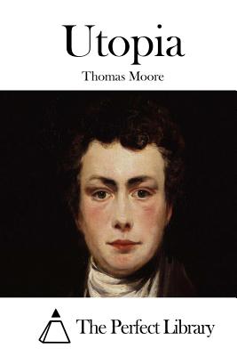 Utopia - The Perfect Library (Editor), and Moore, Thomas, MRCP