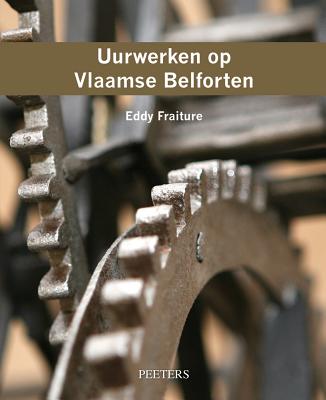 Uurwerken op Vlaamse belforten - Fraiture, E.