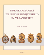 Uurwerkmakers En Uurwerknijverheid in Vlaanderen