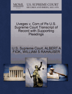 Uveges V. Com of Pa U.S. Supreme Court Transcript of Record with Supporting Pleadings