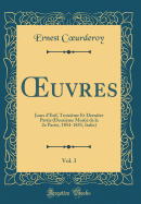 ?uvres, Vol. 3: Jours d'Exil, Troisime Et Dernire Partie (Deuxime Moiti de la 2e Partie, 1854-1855, Italie) (Classic Reprint)