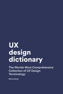 UX Design Dictionary: The Worlds Most Comprehensive Collection of UX Design Terminology