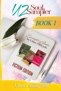 UZ Soul Sampler BOOK 1 (Fiction Edition): Excerpts of Books by Umm Zakiyyah