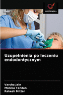 Uzupelnienia po leczeniu endodontycznym