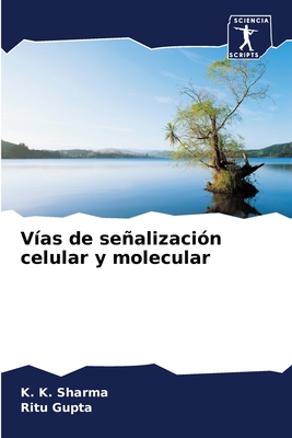 Vas de sealizacin celular y molecular - Sharma, K K, and Gupta, Ritu