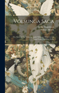 Vlsunga Saga: The Story of The Volsungs [and] Niblungs, With Certain Songs From The Elder Edda;