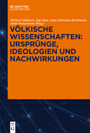 Vlkische Wissenschaften: Urspr?nge, Ideologien Und Nachwirkungen