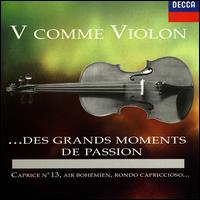 V comme Violon...des Grands Moments de Passion - Alfredo Campoli (violin); Iona Brown (violin); Kyung-Wha Chung (violin); Nigel Kennedy (violin); Ralph Holmes (violin);...