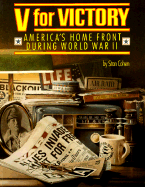 V for Victory: America's Home Front During World War II - Cohen, Stan, and Cohen, S