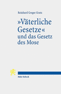 "V?terliche Gesetze" und das Gesetz des Mose: Die Rolle der Tora im jud?ischen Aufstand gegen Antiochos IV