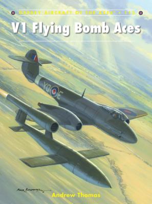 V1 Flying Bomb Aces - Thomas, Andrew