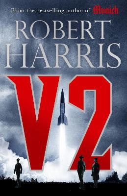 V2: the Sunday Times bestselling World War II thriller - Harris, Robert