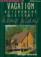 Vacation, Retirement and Leisure Home Plans