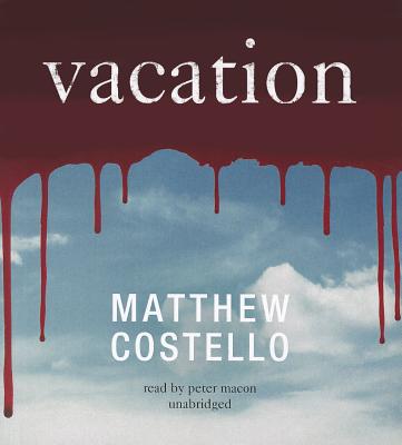 Vacation - Costello, Matthew, and Macon, Peter (Read by)