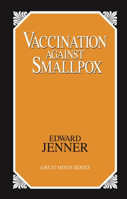 Vaccination Against Smallpox - Jenner, Edward