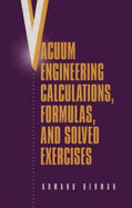 Vacuum Engineering Calculations, Formulas, and Solved Exercises - Berman, Armand