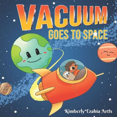 Vacuum Goes to Space - Artis, Kimberly Ezabia