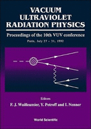 Vacuum Ultraviolet Radiation Physics - Proceedings of the 10th Vuv Conference