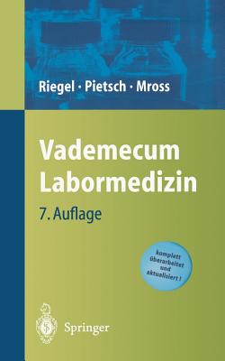 Vademecum Labormedizin - Koch, H -U, and Pietsch, Michael, and Riegel, Helge