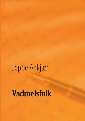 Vadmelsfolk - Kristensen, Poul Erik (Editor), and Aakjr, Jeppe