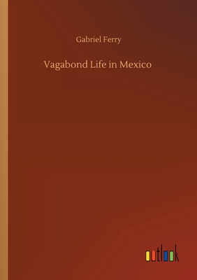 Vagabond Life in Mexico - Ferry, Gabriel