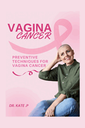 Vagina Cancer: Preventive Techniques for Vagina Cancer