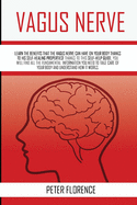Vagus Nerve: Learn the benefits that the vagus nerve can have on your body and your life!