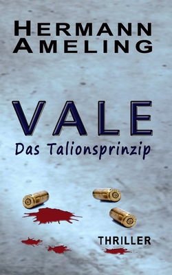 Vale: Das Talionsprinzip - Ameling, Hermann