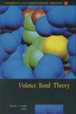 Valence Bond Theory: Volume 10 - Cooper, David