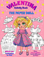 VALENTINA, the Paper Doll Activity Book for Girls ages 4-8: Paper Doll with the Dresses, Mazes, Color by Numbers, Match the Picture, Find the Differences, Trace, Grid and More!
