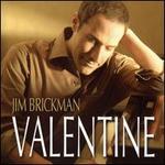 Valentine [2008 Reissue] - Jim Brickman
