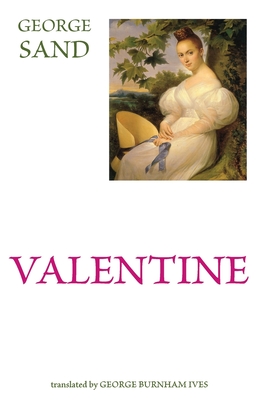 Valentine - Sand, George, pse, and Ives, George Burnham (Translated by)