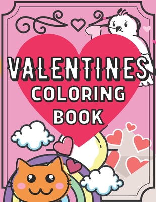 Valentine's Coloring Book: For Toddlers And Preschool Ages 2-4 - Big & Simple - Cute Animals - Vehicles - Love - Girls & Boys - Coloring Learning - Activity Book - Gifts For Valentines Day - Press, A C