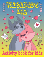 Valentine's Day Activity Book For Kids Ages 8-12: Easy-to-Color Pages Featuring Cute Wolfs. Cute Animals Coloring Book For Toddlers: Valentines Day Activity Book For Kids Ages 8-12.