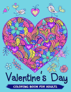 Valentine's Day Coloring Book for Adults: 40+ Love Theme Coloring Pages for Relaxation and Valentine Gift Idea