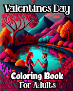 Valentine's Day Coloring Book for Adults: Romantic themed Coloring pages with beautiful flowers and adorable animals