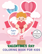 Valentines Day Coloring Book for Kids: A Very Cute Coloring Book for kids valentines day. this book on love & love inspiration and Valentine's Day Coloring Book for Kids, Girls and Boys gift valentines day.31 pages of heart! Suitable for Valentine day