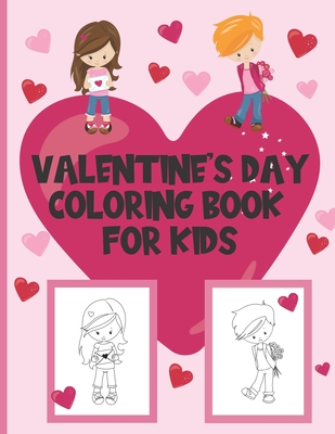 Valentine's Day Coloring Book For Kids: Fun Valentine's Day Gift For Kids With Easy Coloring Designs - Publishing, Ruby Slippers
