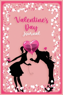 Valentine's Day Journal: Beautiful Valentines Day Gift: The Perfect Gift for the Special Person in Your Life - Kkarla