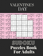 Valentine's Day Sudoku Puzzles Book For Adults: Valentine's Day Sudoku Brain Game, Sudoku Puzzles With Solutions, Sudoku Puzzles For Adults