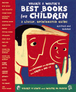 Valerie & Walter's Best Books for Children: A Lively, Opinionated Guide