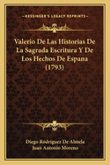 Valerio De Las Historias De La Sagrada Escritura Y De Los Hechos De Espana (1793)