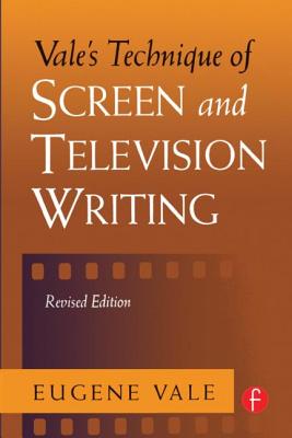 Vale's Technique of Screen and Television Writing - Vale, Eugene