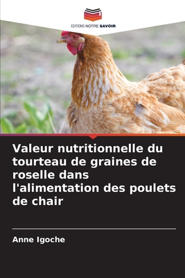 Valeur nutritionnelle du tourteau de graines de roselle dans l'alimentation des poulets de chair - Igoche, Anne