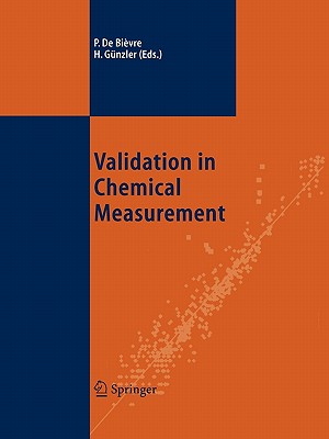 Validation in Chemical Measurement - De Bivre, Paul (Editor), and Gnzler, Helmut (Editor)