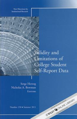 Validity and Limitations of College Student Self-Report Data - Herzog, Serge (Editor), and Bowman, Nicholas A (Editor)