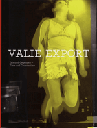 Valie Export: Time & Countertime