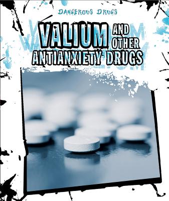 Valium and Other Antianxiety Drugs - Small, Cathleen