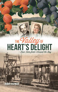 Valley of Heart's Delight: True Tales from Around the Bay