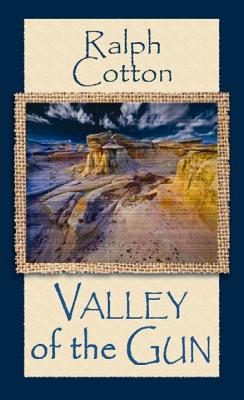 Valley of the Gun - Cotton, Ralph W